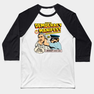 Funny-This-Is-Democracy-Manifest Baseball T-Shirt